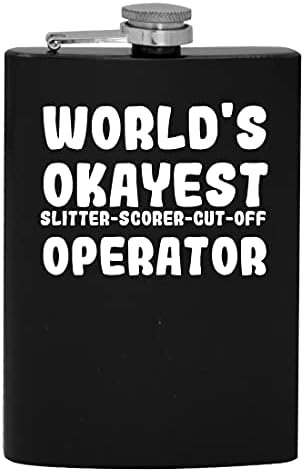 Lume Okayest Slitter-Scorer-Cut-Off Operator - 8oz Hip băut alcool balon